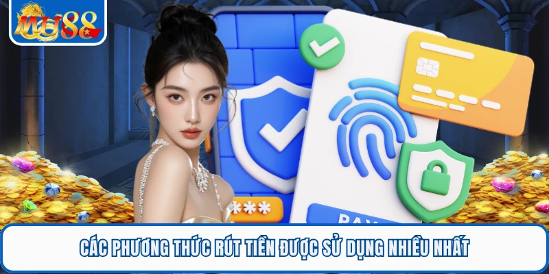 Các phương thức rút tiền được sử dụng nhiều nhất
