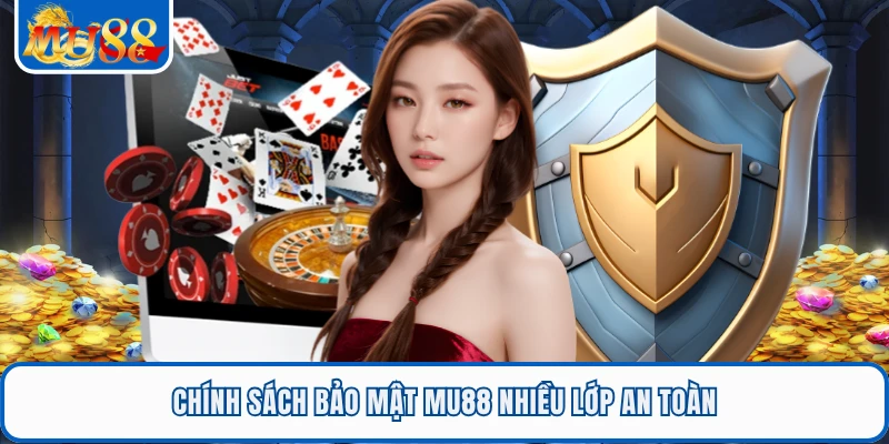 Chính sách bảo mật MU88 nhiều lớp an toàn