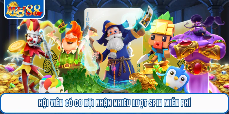 Hội viên có cơ hội nhận nhiều lượt spin miễn phí