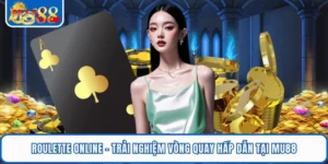 Roulette Online - Trải Nghiệm Vòng Quay Hấp Dẫn Tại MU88