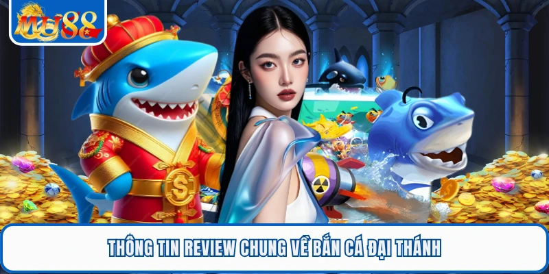 Thông tin review chung về bắn cá Đại Thánh