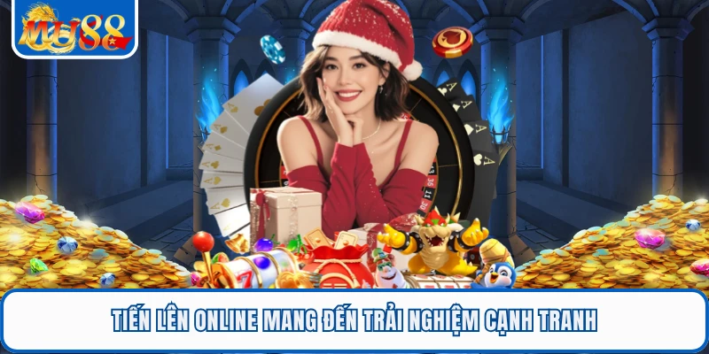 Tiến lên online mang đến trải nghiệm cạnh tranh